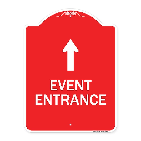 Signmission Designer Series Event Entrance W/ Up Arrow, Red & White Aluminum Sign, 18" H, RW-1824-24087 A-DES-RW-1824-24087 - main